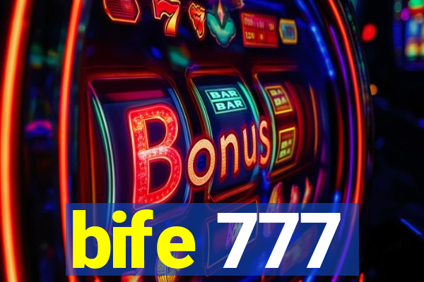 bife 777